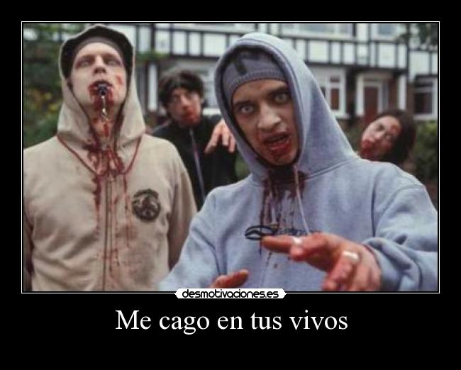 Me cago en tus vivos - 