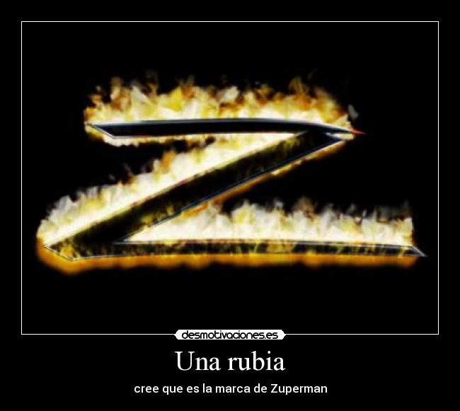 Una rubia - cree que es la marca de Zuperman