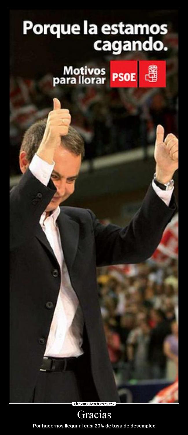 Gracias - Por hacernos llegar al casi 20% de tasa de desempleo