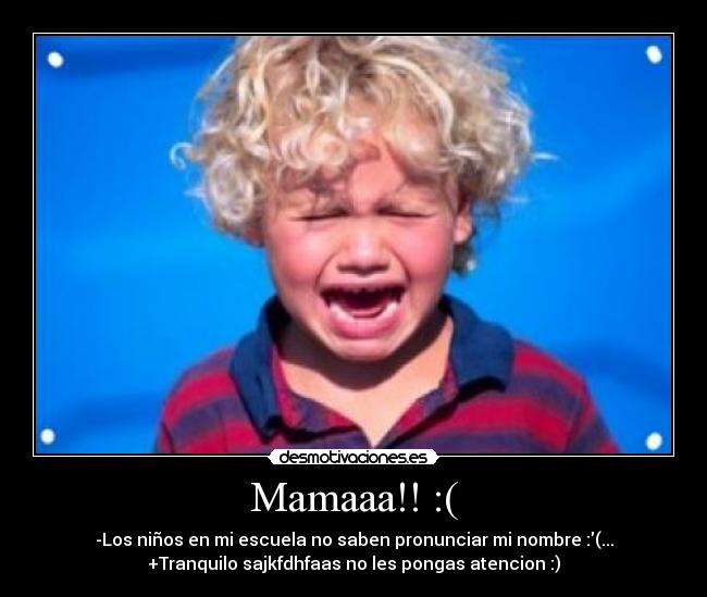Mamaaa!! :( - 