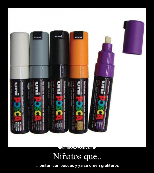 Niñatos que.. - ... pintan con poscas y ya se creen grafiteros