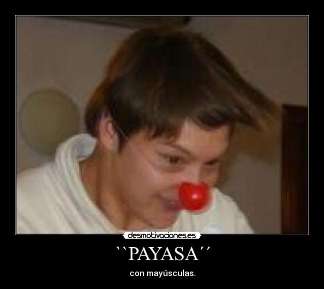 ``PAYASA´´ -