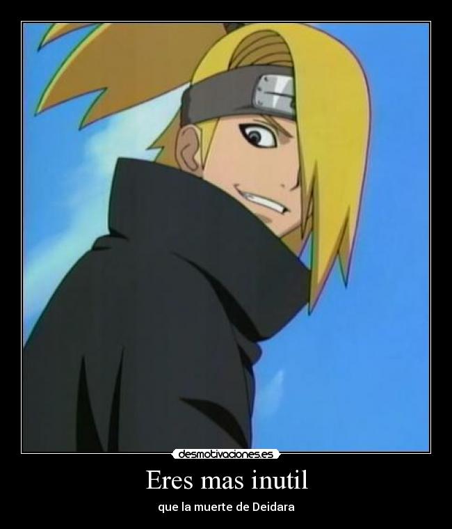 carteles chiste naruto eres mas inutil desmotivaciones