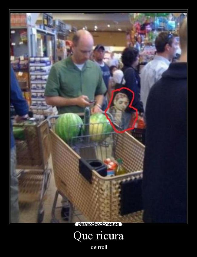 Que ricura - de rroll