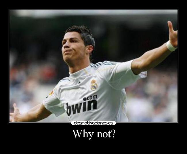 Why not? - 