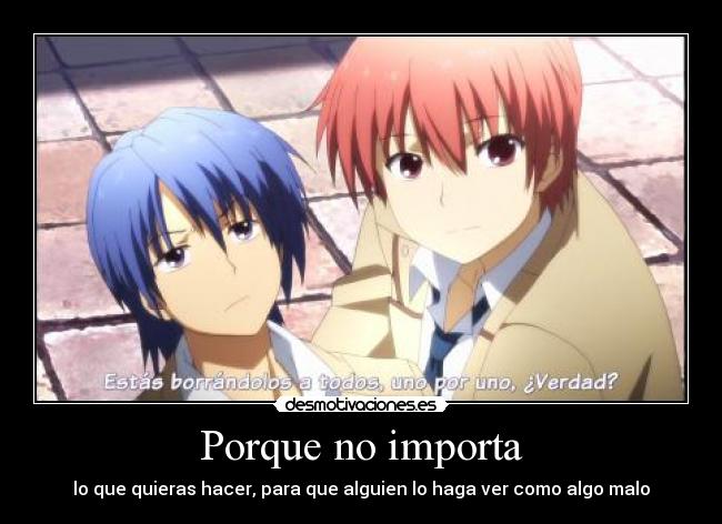 Porque no importa - lo que quieras hacer, para que alguien lo haga ver como algo malo