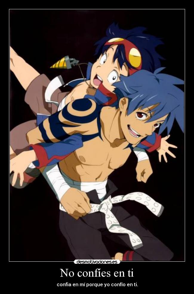 No confíes en ti - confia en mí porque yo confío en ti.