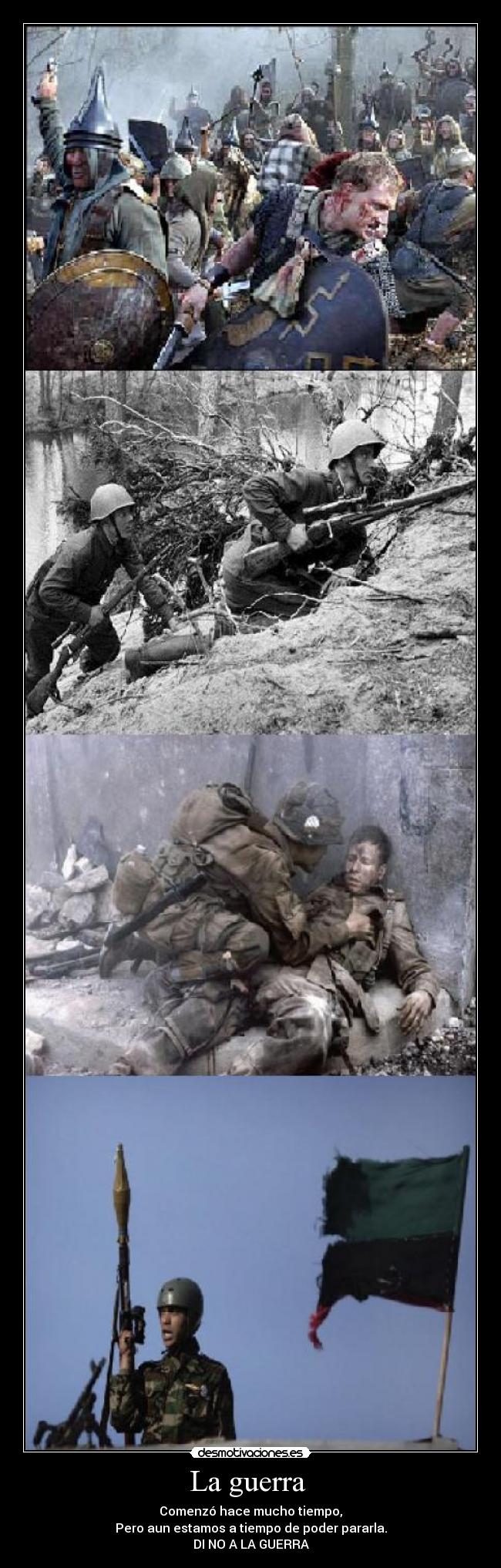 La guerra - Comenzó hace mucho tiempo,
Pero aun estamos a tiempo de poder pararla.
DI NO A LA GUERRA