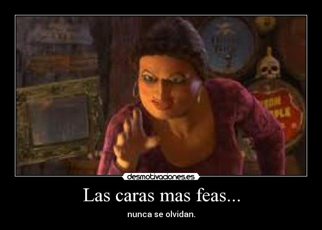 Las caras mas feas... -