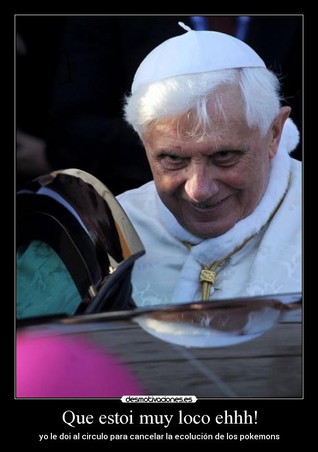 Que estoi muy loco ehhh! -