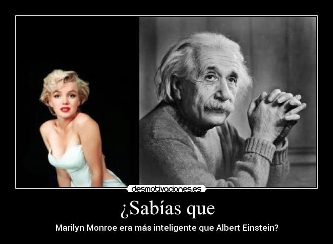 ¿Sabías que - Marilyn Monroe era más inteligente que Albert Einstein?