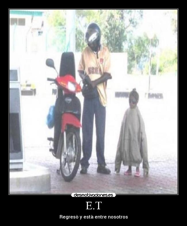 E.T - Regresò y està entre nosotros