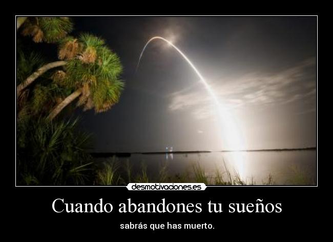 Cuando abandones tu sueños - 