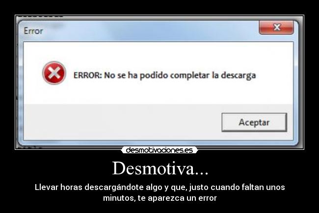 carteles error descarga desmotivaciones