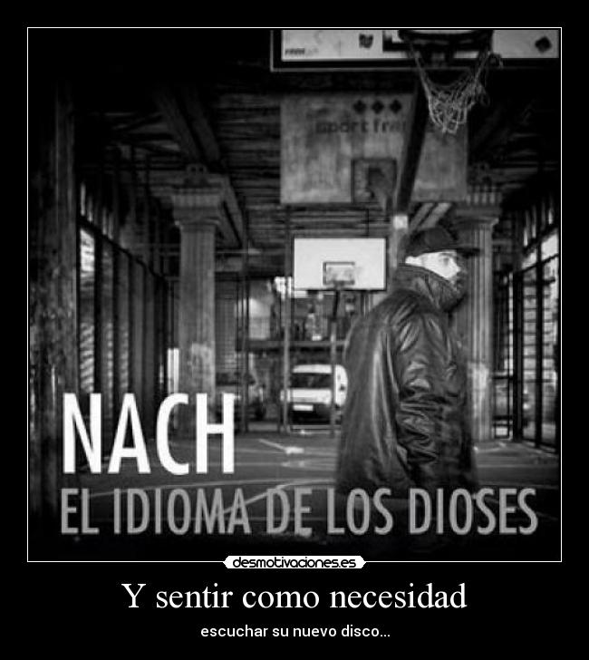 Y sentir como necesidad - escuchar su nuevo disco...