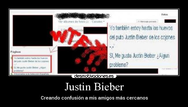 Justin Bieber - Creando confusión a mis amigos más cercanos