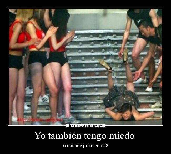 Yo también tengo miedo - a que me pase esto :S