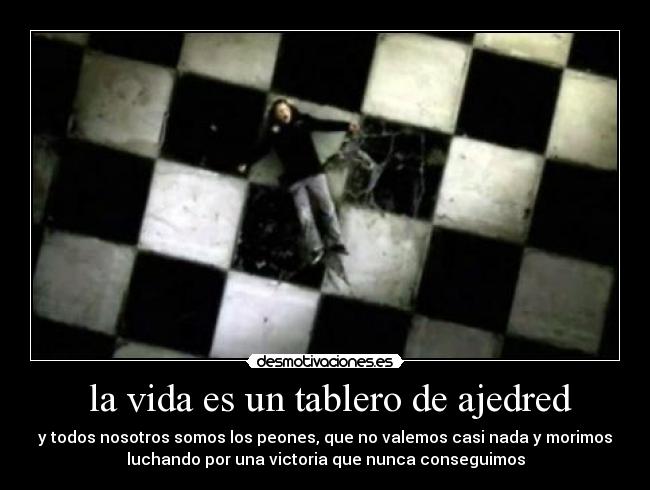  la vida es un tablero de ajedred - 
