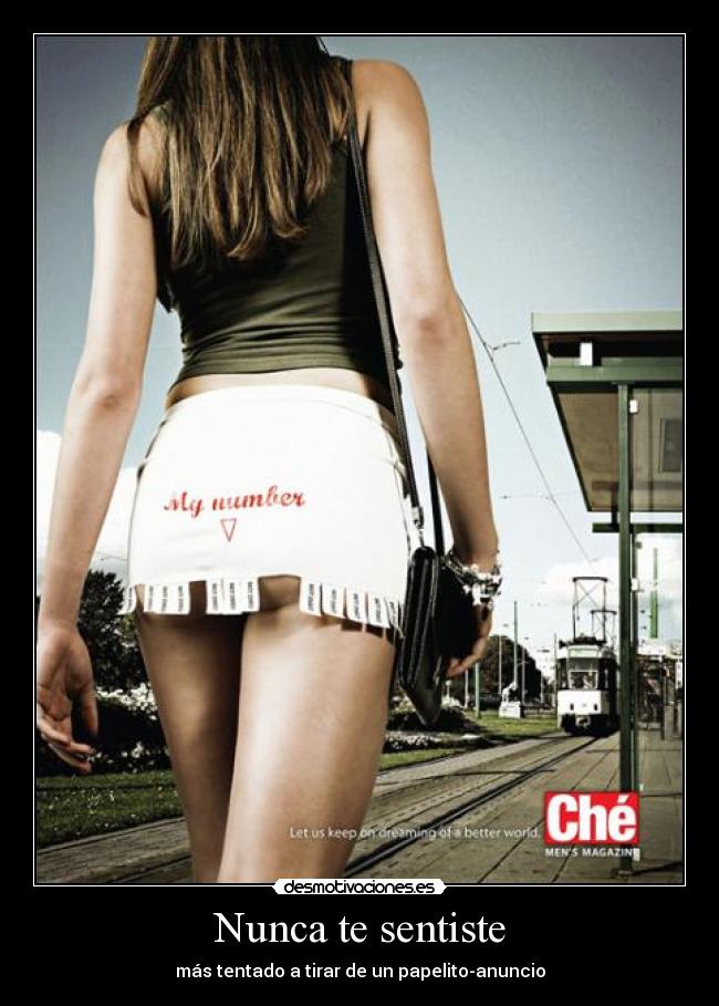 Nunca te sentiste - más tentado a tirar de un papelito-anuncio
