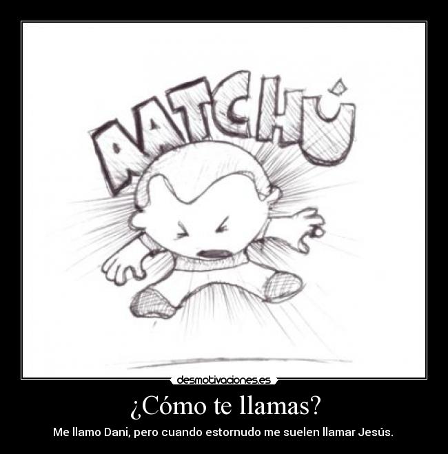 ¿Cómo te llamas? -