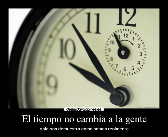 El tiempo no cambia a la gente - 