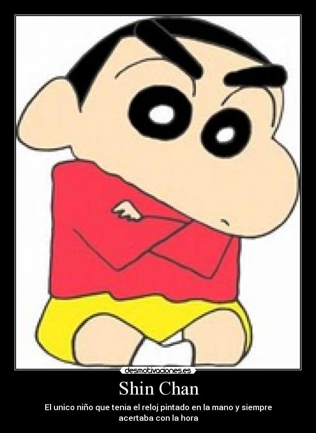 Shin Chan - El unico niño que tenia el reloj pintado en la mano y siempre acertaba con la hora