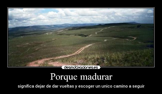 carteles madurar porque madurar desmotivaciones