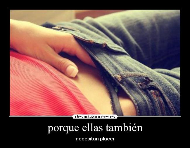porque ellas también - necesitan placer