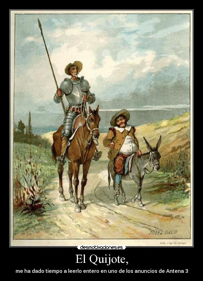 El Quijote, - me ha dado tiempo a leerlo entero en uno de los anuncios de Antena 3
