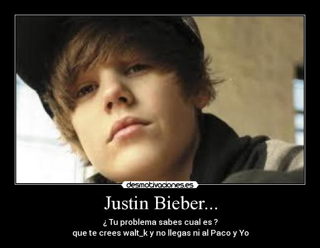 Justin Bieber... -