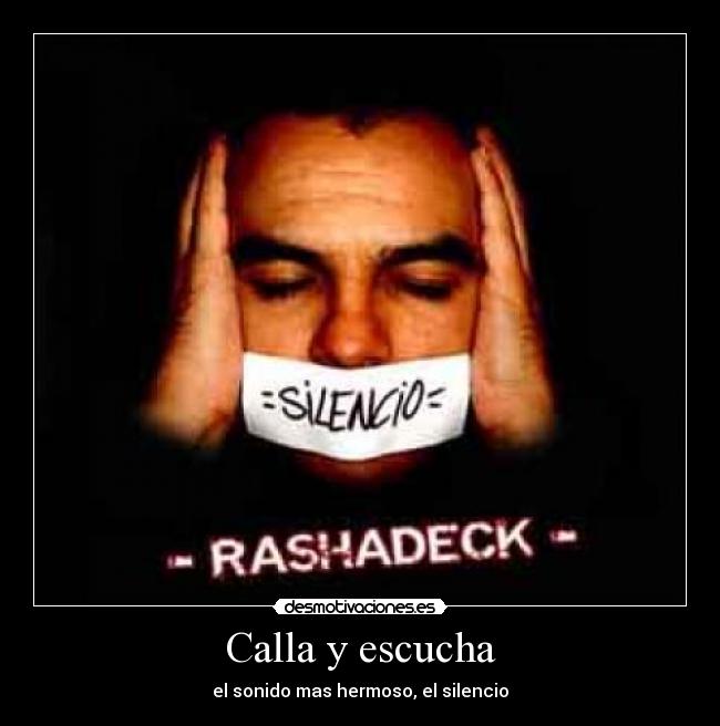 Calla y escucha - 