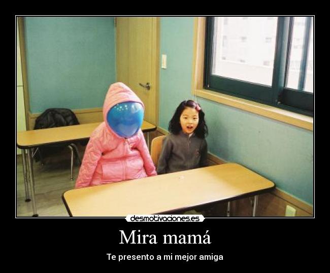 Mira mamá -