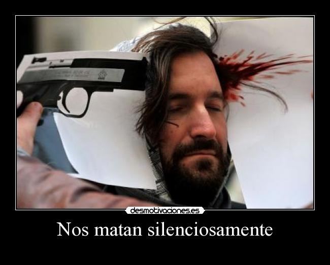 carteles nos matan silenciosamente desmotivaciones