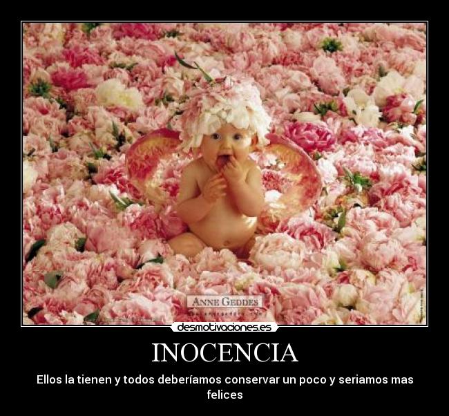 INOCENCIA - Ellos la tienen y todos deberíamos conservar un poco y seriamos mas felices