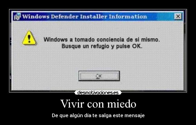 Vivir con miedo - De que algún día te salga este mensaje