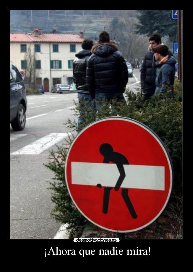 ¡Ahora que nadie mira! - 