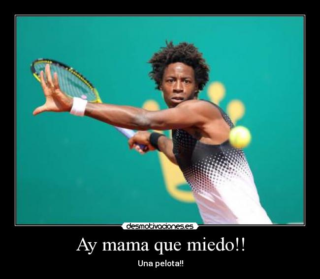 Ay mama que miedo!! - Una pelota!!