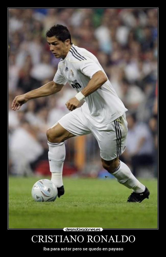 CRISTIANO RONALDO - Iba para actor pero se quedo en payaso