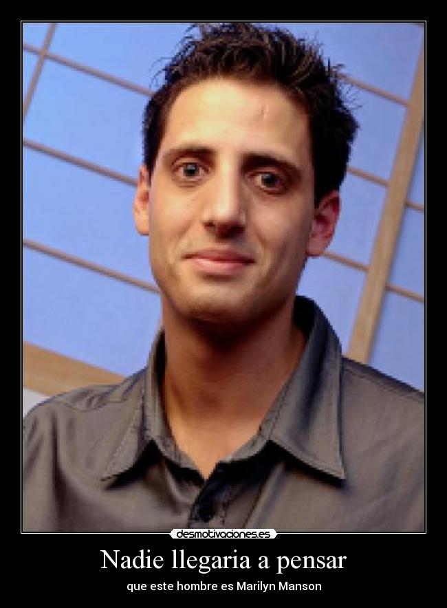 Nadie llegaria a pensar -