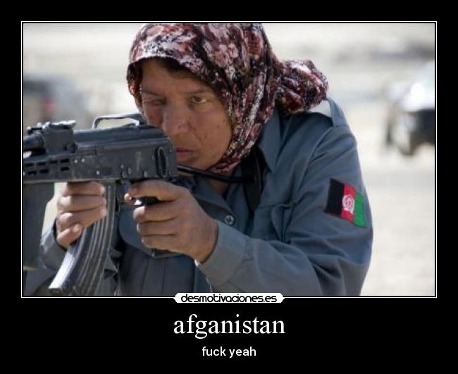 afganistan - fuck yeah