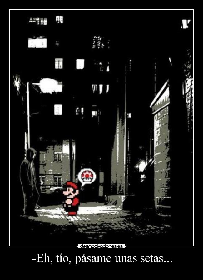 -Eh, tío, pásame unas setas... - 