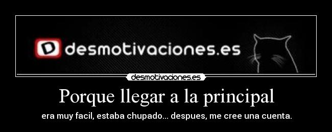 Porque llegar a la principal -