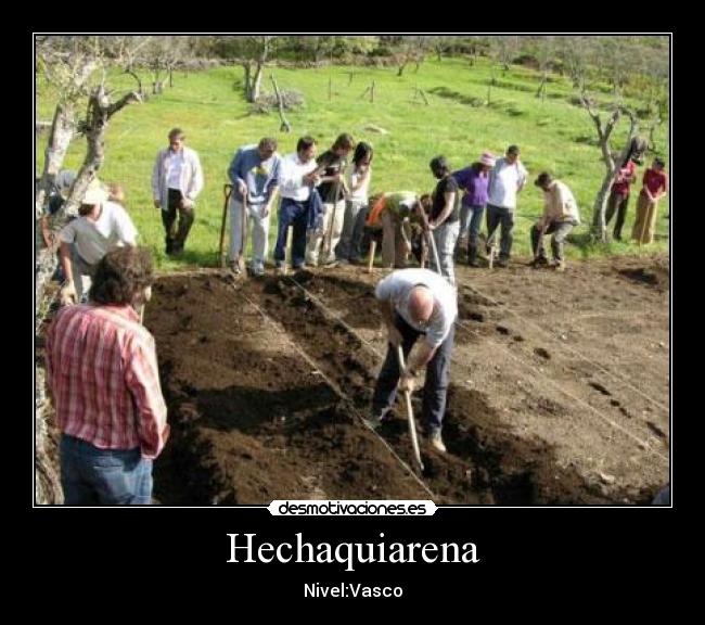 Hechaquiarena - Nivel:Vasco