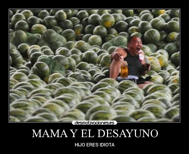 MAMA Y EL DESAYUNO - HIJO ERES IDIOTA