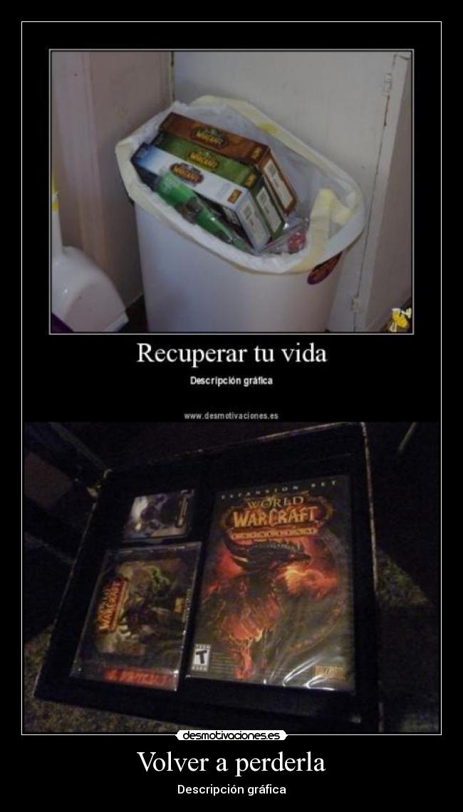 carteles world of warcraft cataclysm perder tu vida desmotivaciones