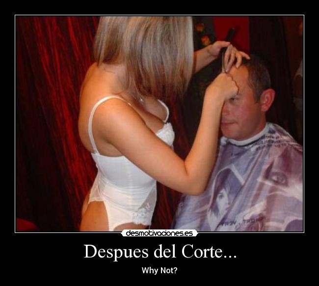 Despues del Corte... - Why Not?