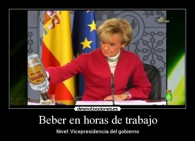 Beber en horas de trabajo - Nivel: Vicepresidencia del gobierno