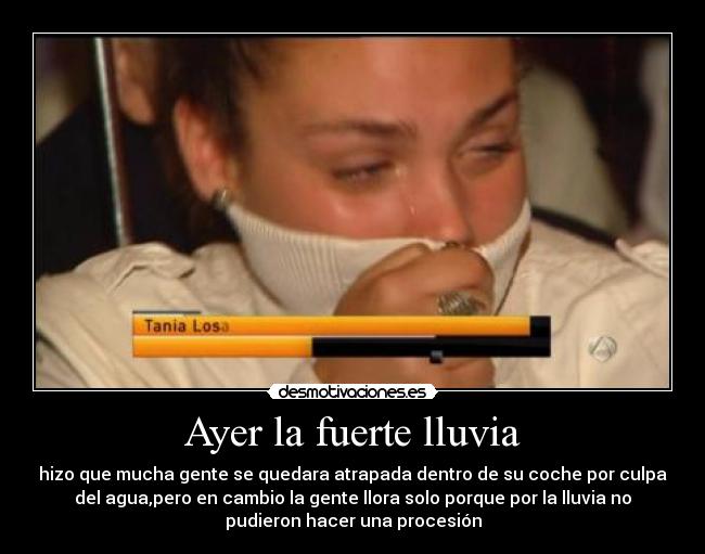Ayer la fuerte lluvia -