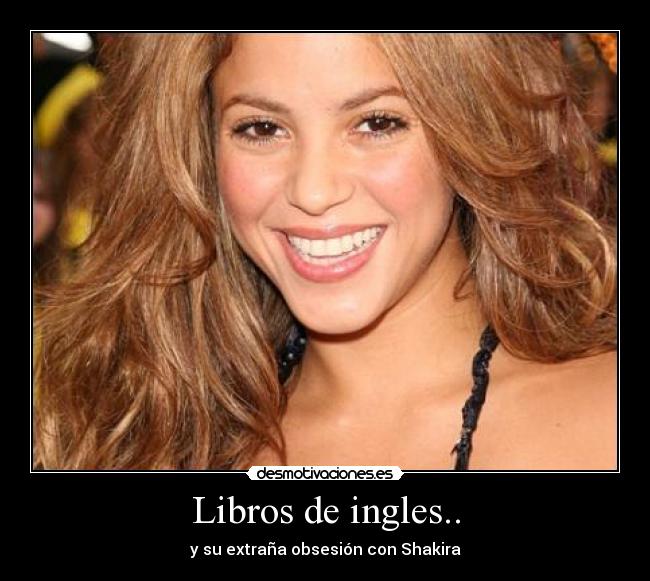 carteles shakira libro ingles sonrisa desmotivaciones