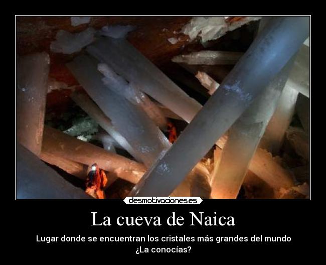 La cueva de Naica - Lugar donde se encuentran los cristales más grandes del mundo
¿La conocías?
